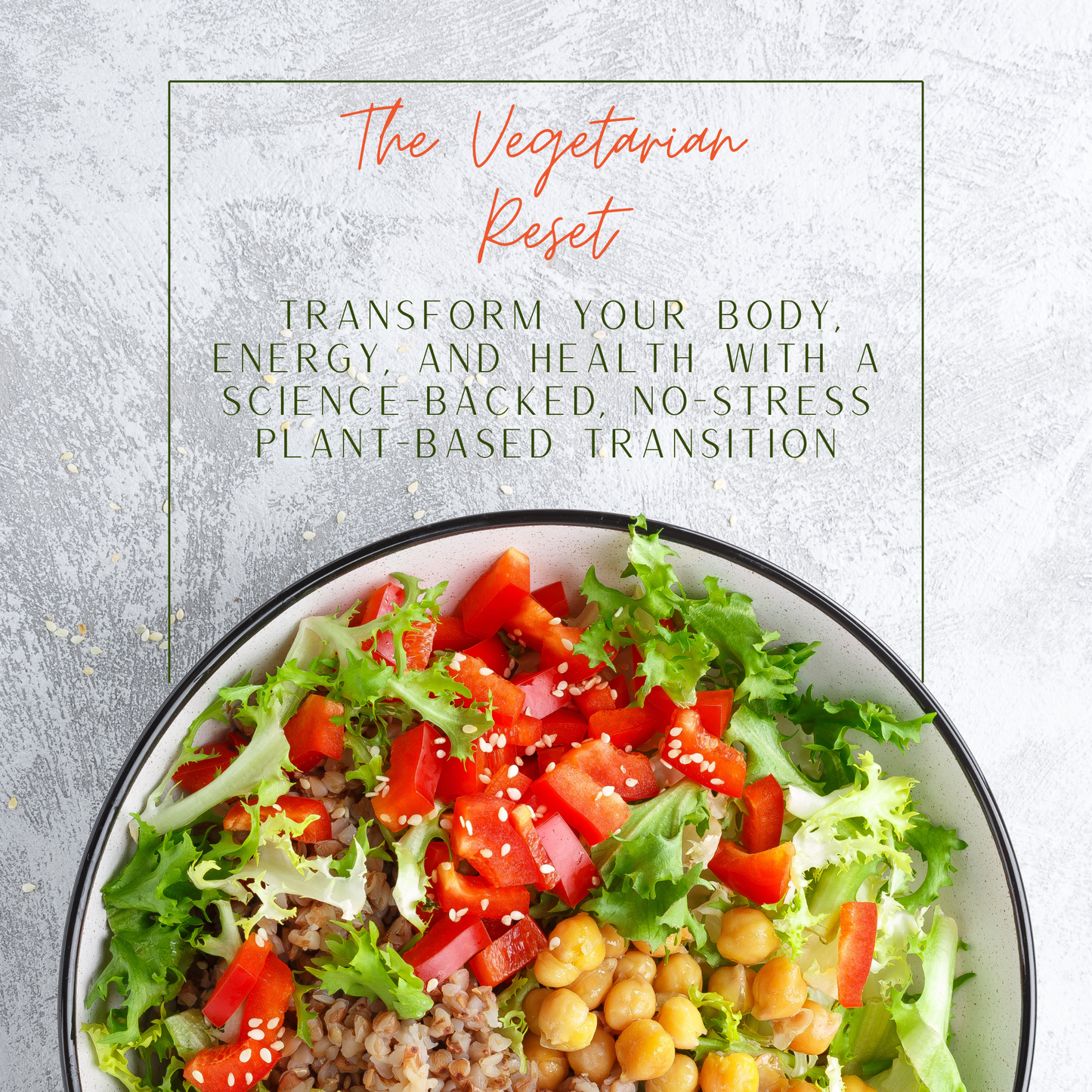 The Vegetarian Reset: Transform Your Body, Energy, and Health with a Science-Backed, No-Stress Plant-Based Transition